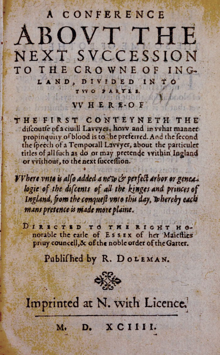 Title page to A Conference About the Next Succession, by Robert Persons. Boston College Libraries. Public Domain.