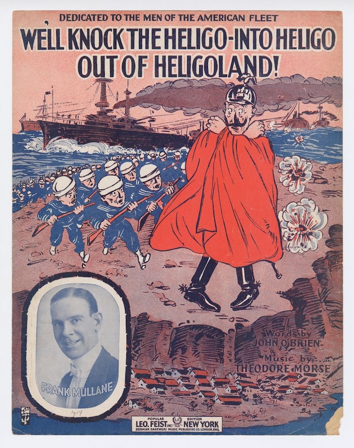 ‘We'll knock the Heligo –into Heligo – out of Heligoland!’, sheet music, 1917. Prints, Drawings and Watercolors from the Anne S.K. Brown Military Collection. Brown Digital Repository. Brown University Library. Public Domain.