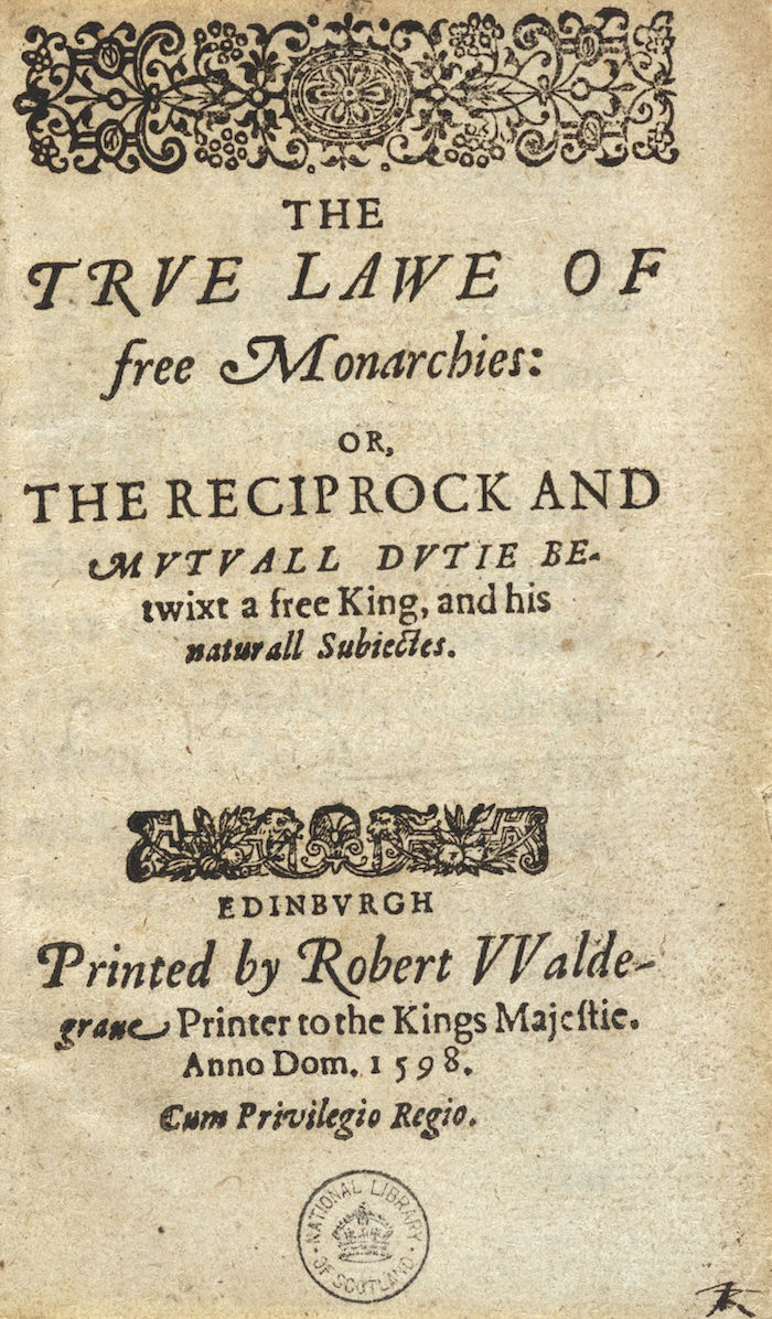 Title page of the True Lawe of Free Monarchies, by James VI, 1598. National Library of Scotland.